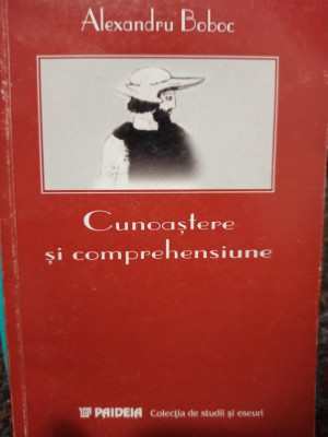 Alexandru Boboc - Cunoastere si comprehensiune (2001) foto