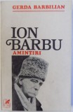 ION BARBU - AMINTIRI de GERDA BARBILIAN , 1975
