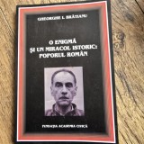 O enigma si un miracol istoric: Poporul Roman - Gheorghe I. Bratianu