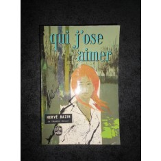 HERVE BAZIN - QUI J`OSE AIMER (Le livre de poche)