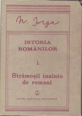 AS - N. IORGA - ISTORIA ROM&Acirc;NILOR (VOL I 1 si I 2)