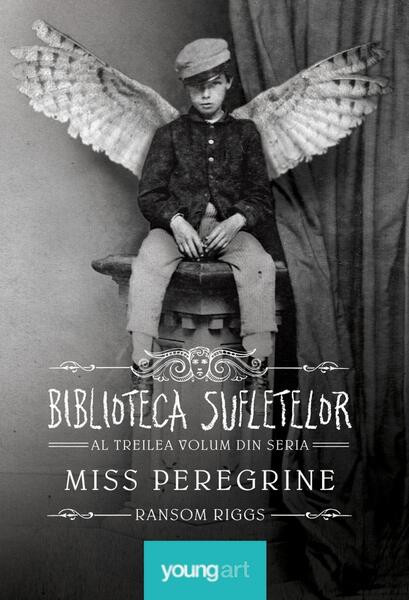 Biblioteca Sufletelor. Miss Peregrine (Vol. 3) - HC - Hardcover - Ransom Riggs - Young Art