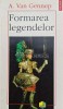 Formarea legendelor - 1997 - A. Van Gennep (AQ127), Polirom