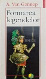 Formarea legendelor - 1997 - A. Van Gennep (AQ127), Polirom
