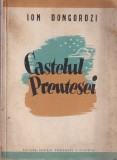 Roman Castelul Preutesei Ion Dongorozi Carti Beletristica Limba Romana Stare Buna Coperti Brosate Format 13x20cm