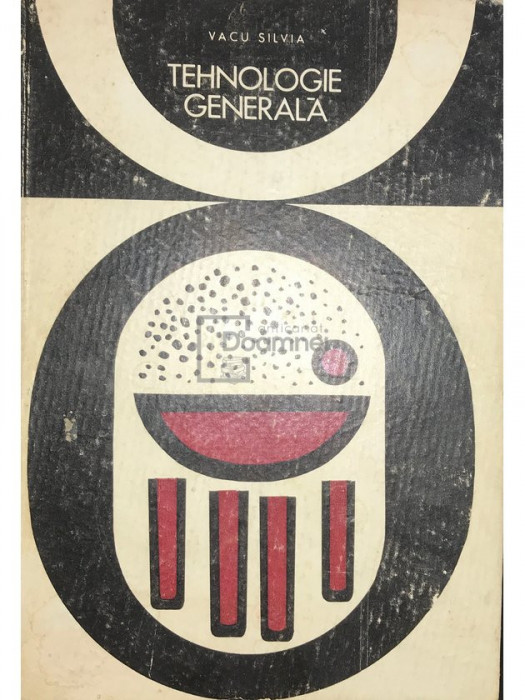 Vacu Silvia - Tehnologie generală (editia 1968)