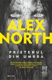 Prietenul din umbra - Alex North - Lebada Neagra