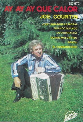 Caseta Joe Courtin &amp;lrm;&amp;ndash; Ay Ay Ay Que Calor , originala foto