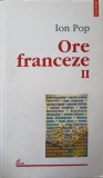 Ore Franceze II - Ion Pop, Polirom 2001, Roman, Beletristica, 472 Pagini