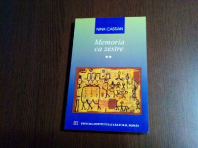 MEMORIA CA ZESTRE - Vol. II - 1954-1985, 2003-2004 - Nina Cassian - 2004, 289 p. foto
