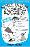 Totul despre Cassidy. Vedeta reporter - Tamsyn Murray - Didactica Publishing House