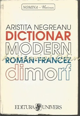 Dimorf. Dictionar Modern Roman-Francez - Aristitia Negreanu foto