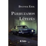 P&aacute;rhuzamos l&eacute;tez&eacute;s - Boltsek Erik