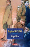 Republica - Paperback brosat - Bogdan Suceavă - Polirom