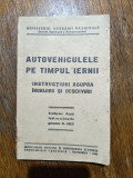 Autovehiculele pe timpul iernii - Ministerul Apararii 1942 / R6P4F, Alta editura