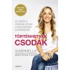 T&ouml;rt&eacute;nhetnek csod&aacute;k - 42 l&eacute;p&eacute;s a csod&aacute;k &uacute;tj&aacute;n a boldogs&aacute;g el&eacute;r&eacute;s&eacute;hez - Gabrielle Bernstein