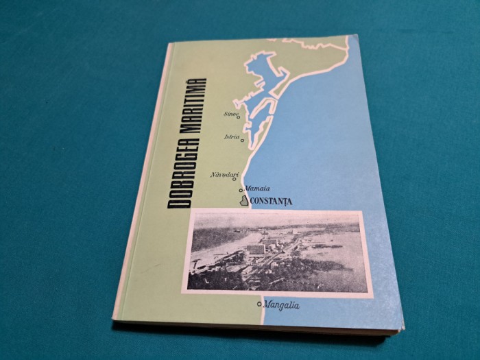 DOBROGEA MARITIMĂ / COLECTIV DE AUTORI/ 1966 * 7