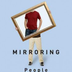 Mirroring People: The Science of Empathy and How We Connect with Others