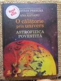 O calatorie prin univers. Astrofizica povestita - Cristian Presura