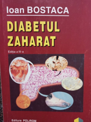 Ioan Bostaca - Diabetul zaharat, editia a III-a (1998) foto