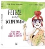 Cumpara ieftin Fetele, minti sclipitoare. 25 de femei care au marcat lumea stiintelor/Irene Civico, Sergio Parra