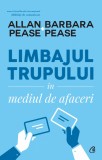 Cumpara ieftin Limbajul Trupului In Mediul De Afaceri Ed. Ii, Allan Pease,Barbara Pease - Editura Curtea Veche