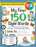 My First 150 Sight Words Workbook: (Ages 6-8) Bilingual (English / Portuguese) (Ingl