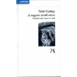 A nagyon t&aacute;voli v&aacute;ros - Vall&aacute;sfiloz&oacute;fiai &iacute;r&aacute;sok &eacute;s vit&aacute;k - Tat&aacute;r Gy&ouml;rgy