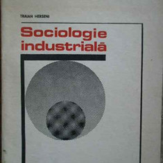 Sociologie Industriala - Traian Herseni ,274507