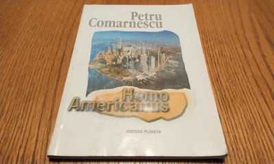 PETRU COMARNESCU - Homo Americanus - editie: Eugen Florescu, 1999, 147 p. foto