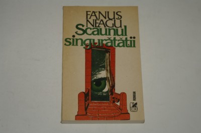 Scaunul singuratatii - Fanus Neagu foto
