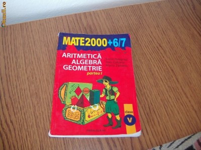 MATE 2000 +6/7 ARITMETICA,ALGEBRA GEOMETRIE , CLASA A 5 A PARTEA I foto