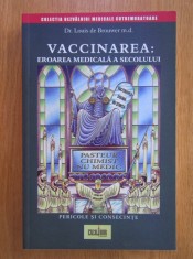 Louis de Brouwer - Vaccinarea. Eroarea medicala a secolului