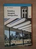 ESTETICA IMAGINII FOTOGRAFICE de N. TOMESCU , 1972