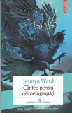 Jesmyn Ward - Cantec pentru cei neingropati, Polirom