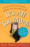 It&#039;s All Too Much: An Easy Plan for Living a Richer Life with Less Stuff