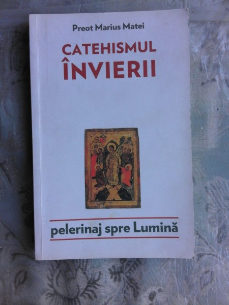 CATEHISMUL INVIERII - PREOT MARIUS MATEI