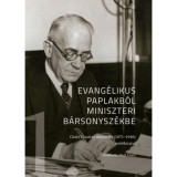 Evang&eacute;likus paplakb&oacute;l miniszeri b&aacute;rsonysz&eacute;kbe - Gratz Guszt&aacute;v miniszter (1875-1946) eml&eacute;kiratai I. k&ouml;tet