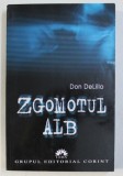 ZGOMOTUL ALB de DON DELILLO , 2006