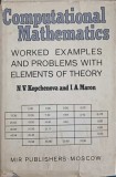COMPUTATIONAL MATHEMATICS WORKED EXAMPLES AND PROBLEMS WITH ELEMENTS OF THEORY-N.V. KOPCHENOVA I.A. MARON-218840