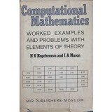 COMPUTATIONAL MATHEMATICS WORKED EXAMPLES AND PROBLEMS WITH ELEMENTS OF THEORY-N.V. KOPCHENOVA I.A. MARON-286984