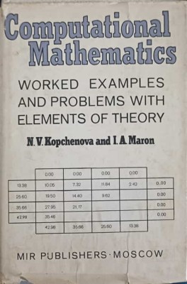 COMPUTATIONAL MATHEMATICS WORKED EXAMPLES AND PROBLEMS WITH ELEMENTS OF THEORY-N.V. KOPCHENOVA I.A. MARON foto