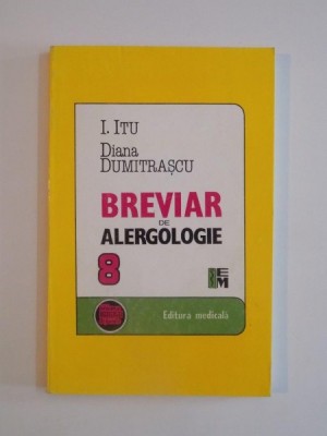 BREVIAR DE ALERGOLOGIE de I.ITU , DIANA DUMITRASCU 1996 foto