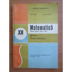 Nicu Boboc - Matematica. Manual pentru clasa a XII-a. Elemente de...(1988)