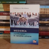 CORNELIU PALTANEA - MEDIEREA CONFLICTELOR IN RELATIILE UMANE , 2013 *