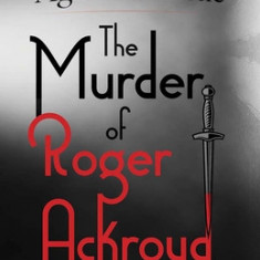 The Murder of Roger Ackroyd: A Hercule Poirot Mystery