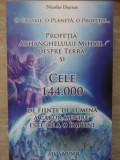 PROFETIA ARHANGHELULUI MIHAIL DESPRE TERRA SI CELE 144.000 DE FIINTE DE LUMINA A CAROR MENIRE ESTE DE A O I-351610