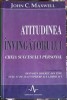 ATITUDINEA INVINGATORULUI. CHEIA SUCCESULUI PERSONAL-JOHN C. MAXWELL-256515