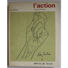 L &#039;ACTION , COURS DE PHILOSOPHIE , PROGRAMME DE 1960 par PAUL FOULQUIE , 1972