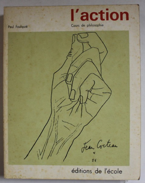 L &#039;ACTION , COURS DE PHILOSOPHIE , PROGRAMME DE 1960 par PAUL FOULQUIE , 1972